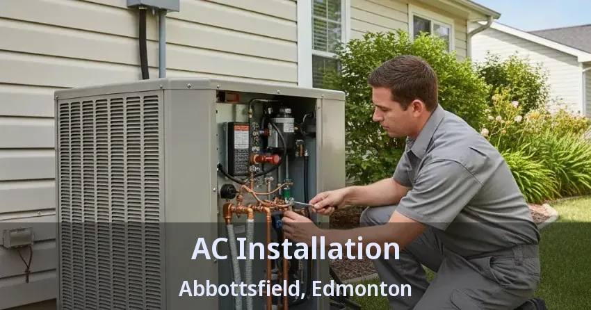 AC Installation Abbottsfield, Edmonton - AB