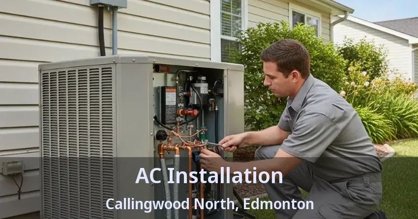 AC Installation Callingwood North, Edmonton - AB AC Installation Callingwood North, Edmonton - AB