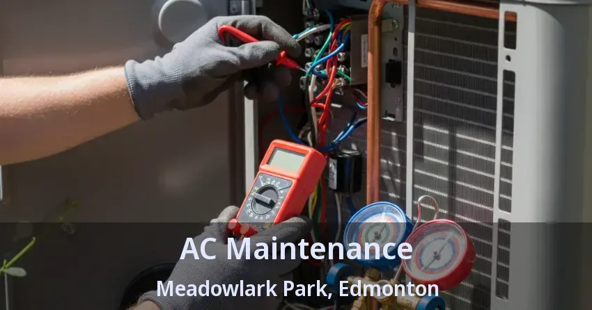 AC Maintenance Meadowlark Park, Edmonton - AB AC Maintenance Meadowlark Park, Edmonton - AB