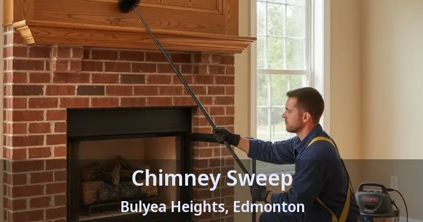Chimney Sweep Bulyea Heights, Edmonton - AB Chimney Sweep Bulyea Heights, Edmonton - AB