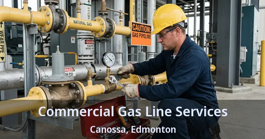 Commercial Gas Line Services Canossa, Edmonton - AB Commercial Gas Line Services Canossa, Edmonton - AB