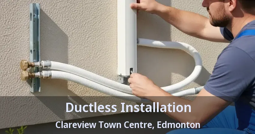 Ductless Installation Clareview Town Centre, Edmonton - AB