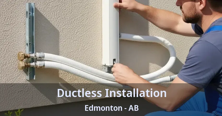 Ductless Installation Edmonton - AB
