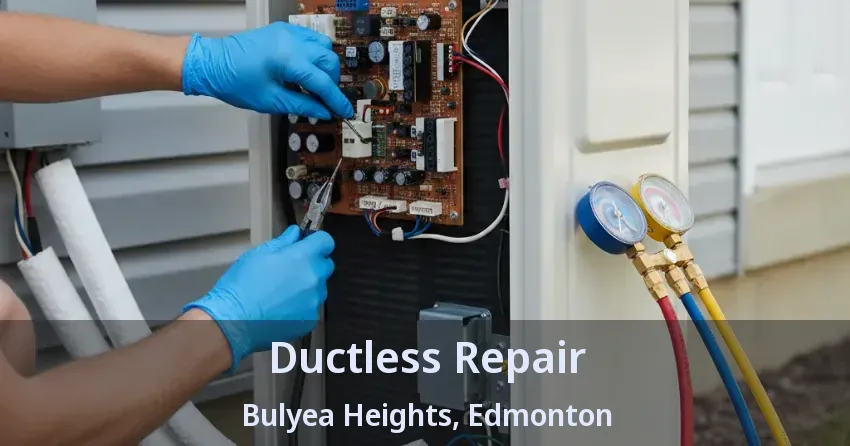 Ductless Repair Bulyea Heights, Edmonton - AB Ductless Repair Bulyea Heights, Edmonton - AB