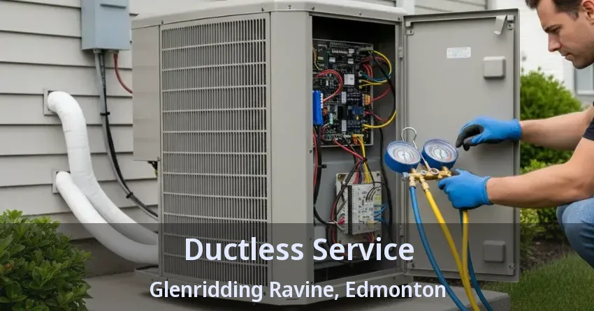 Ductless Service Glenridding Ravine, Edmonton - AB