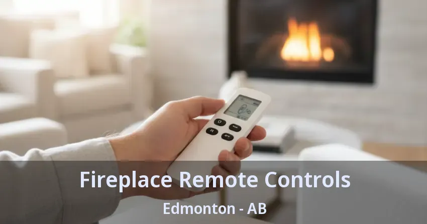 Fireplace Remote Controls Edmonton - AB