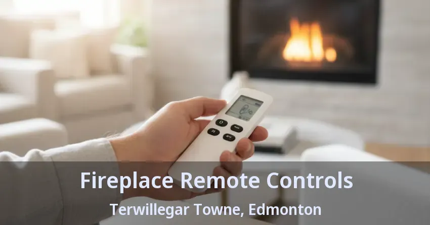 Fireplace Remote Controls Terwillegar Towne, Edmonton - AB