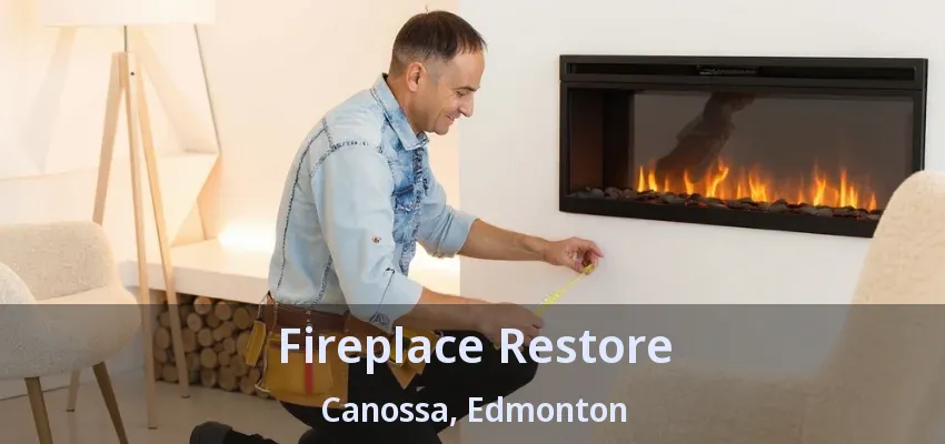 Fireplace Restore Canossa, Edmonton - AB