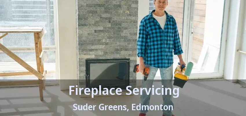 Fireplace Servicing Suder Greens, Edmonton - AB Fireplace Servicing Suder Greens, Edmonton - AB