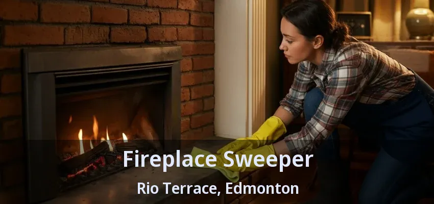 Fireplace Sweeper Rio Terrace, Edmonton - AB Fireplace Sweeper Rio Terrace, Edmonton - AB