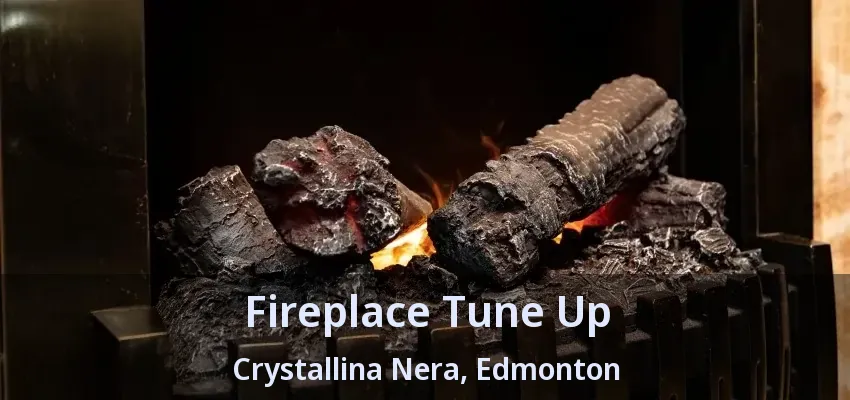 Fireplace Tune Up Crystallina Nera, Edmonton - AB