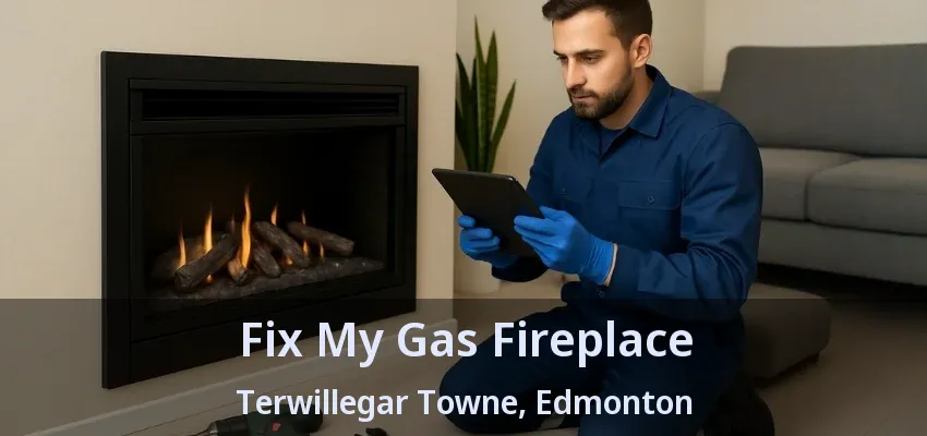 Fix My Gas Fireplace Terwillegar Towne, Edmonton - AB Fix My Gas Fireplace Terwillegar Towne, Edmonton - AB