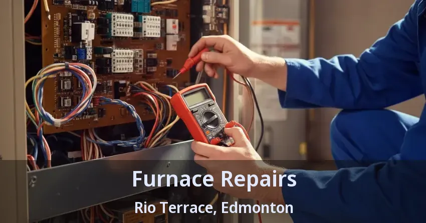 Furnace Repairs Rio Terrace, Edmonton - AB Furnace Repairs Rio Terrace, Edmonton - AB