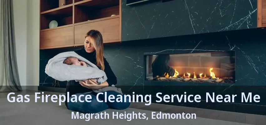 Gas Fireplace Cleaning Service Near Me Magrath Heights, Edmonton - AB