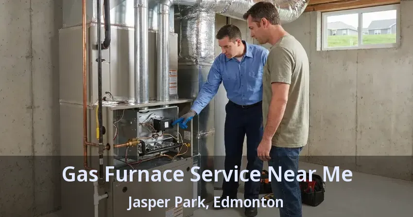 Gas Furnace Service Near Me Jasper Park, Edmonton - AB