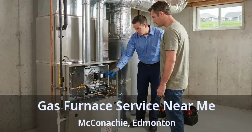 Gas Furnace Service Near Me McConachie, Edmonton - AB