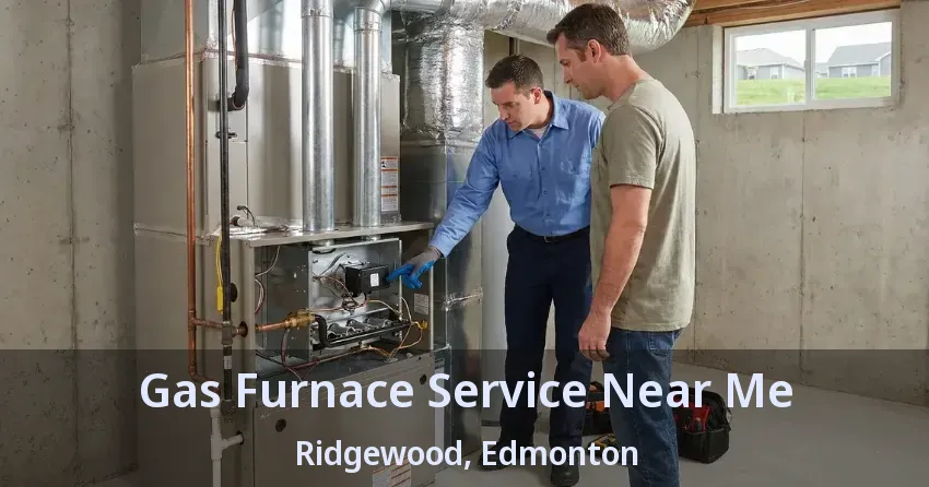 Gas Furnace Service Near Me Ridgewood, Edmonton - AB