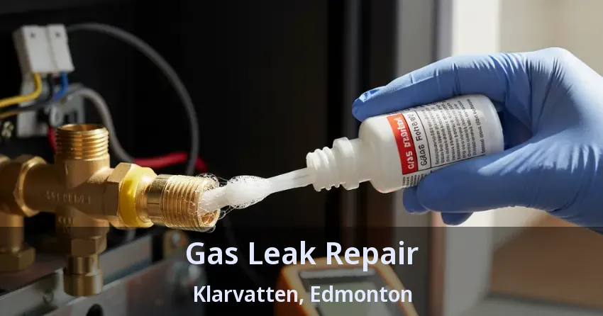 Gas Leak Repair Klarvatten, Edmonton - AB
