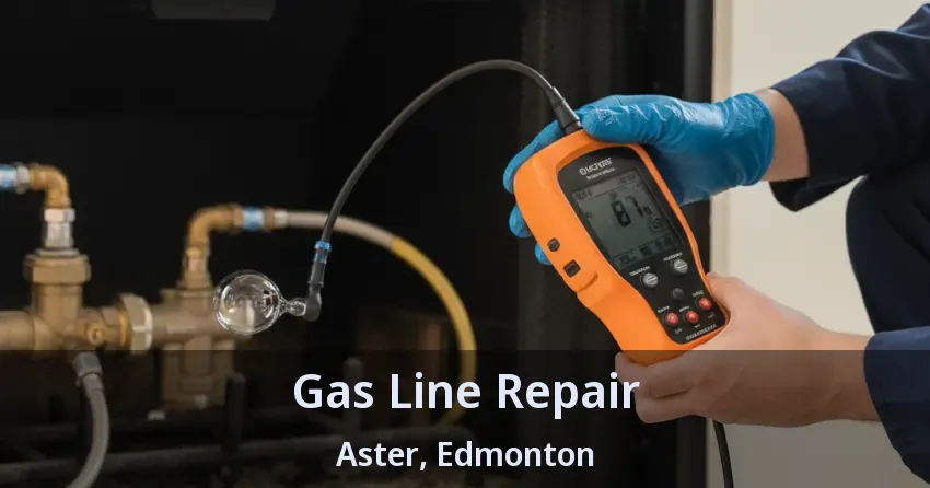 Gas Line Repair Aster, Edmonton - AB