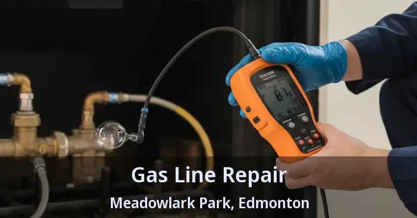 Gas Line Repair Meadowlark Park, Edmonton - AB