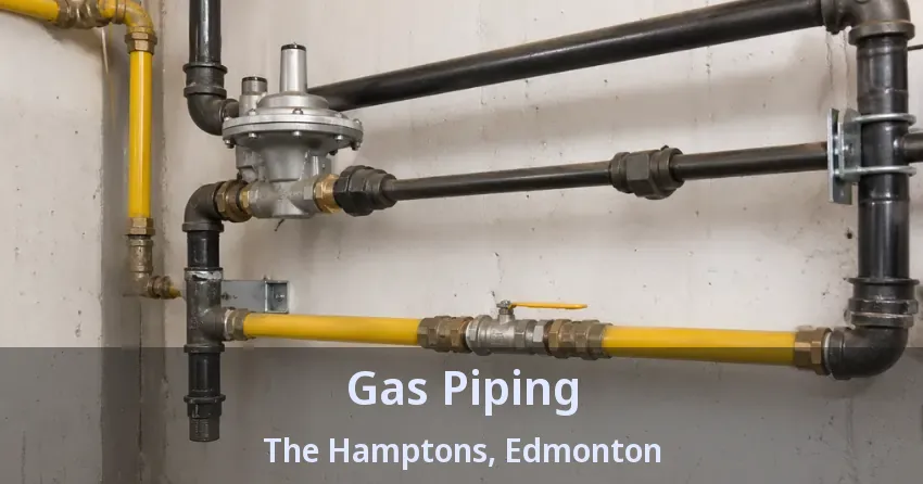 Gas Piping The Hamptons, Edmonton - AB Gas Piping The Hamptons, Edmonton - AB