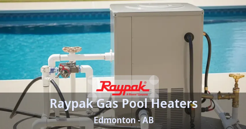 Raypak Gas Pool Heaters Edmonton - AB