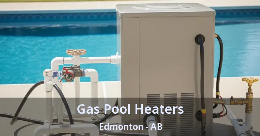 Gas Pool Heaters Edmonton - AB
