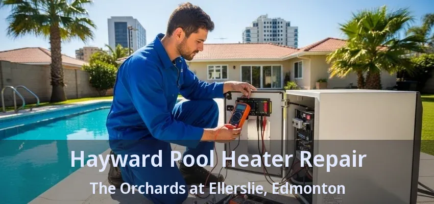 Hayward Pool Heater Repair The Orchards at Ellerslie, Edmonton - AB