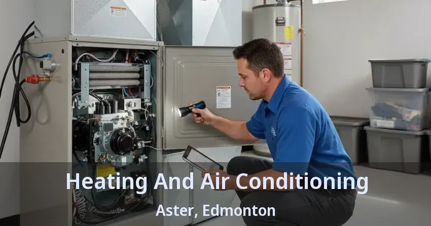 Heating And Air Conditioning Aster, Edmonton - AB Heating And Air Conditioning Aster, Edmonton - AB