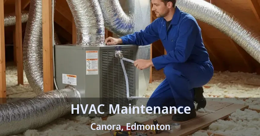 HVAC Maintenance Canora, Edmonton - AB HVAC Maintenance Canora, Edmonton - AB