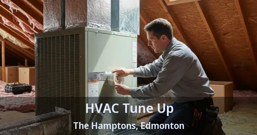 HVAC Tune Up The Hamptons, Edmonton - AB HVAC Tune Up The Hamptons, Edmonton - AB