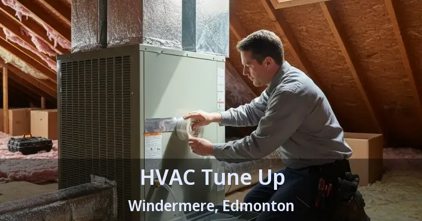 HVAC Tune Up Windermere, Edmonton - AB HVAC Tune Up Windermere, Edmonton - AB