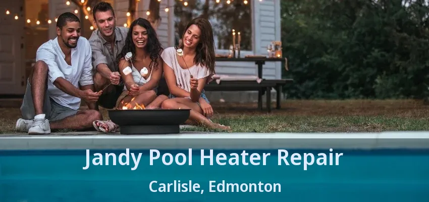 Jandy Pool Heater Repair Carlisle, Edmonton - AB Jandy Pool Heater Repair Carlisle, Edmonton - AB