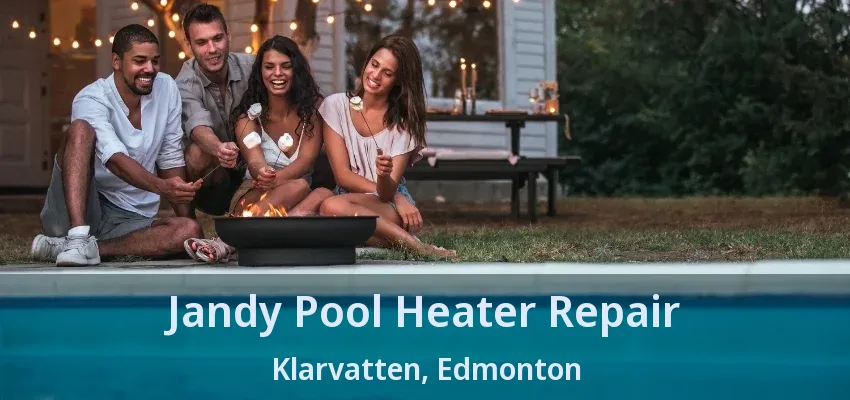 Jandy Pool Heater Repair Klarvatten, Edmonton - AB Jandy Pool Heater Repair Klarvatten, Edmonton - AB