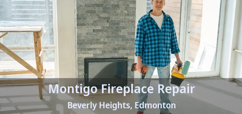 Montigo Fireplace Repair Beverly Heights, Edmonton - AB Montigo Fireplace Repair Beverly Heights, Edmonton - AB