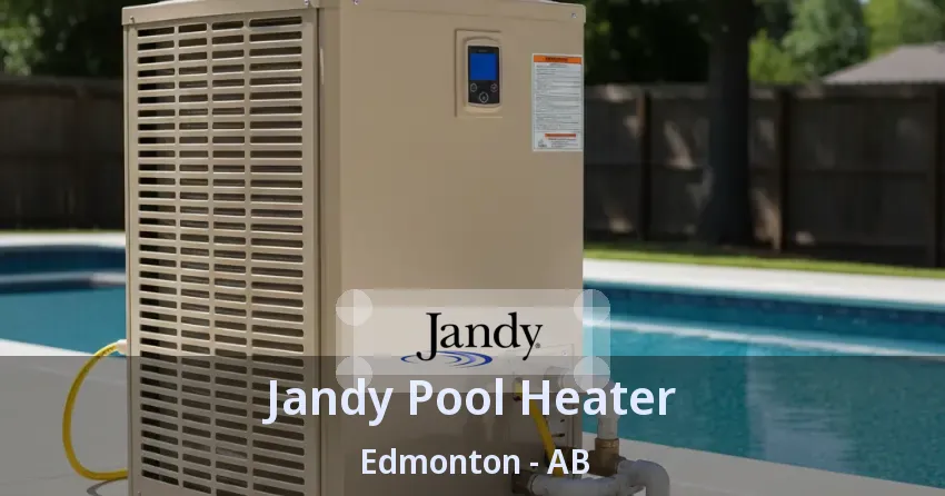 Jandy Pool Heater Edmonton - AB Jandy Pool Heater Edmonton - AB