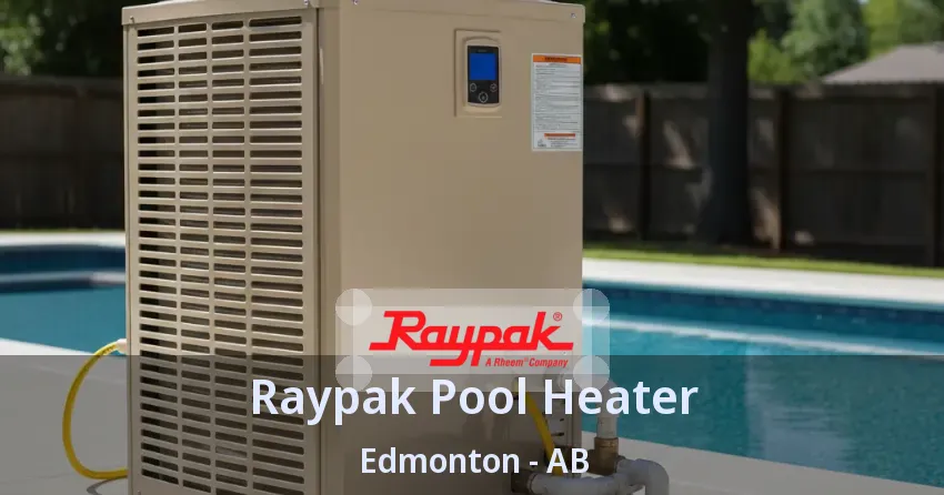 Raypak Pool Heater Edmonton - AB