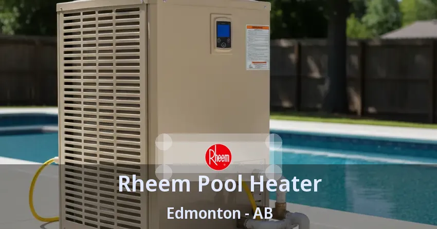 Rheem Pool Heater Edmonton - AB