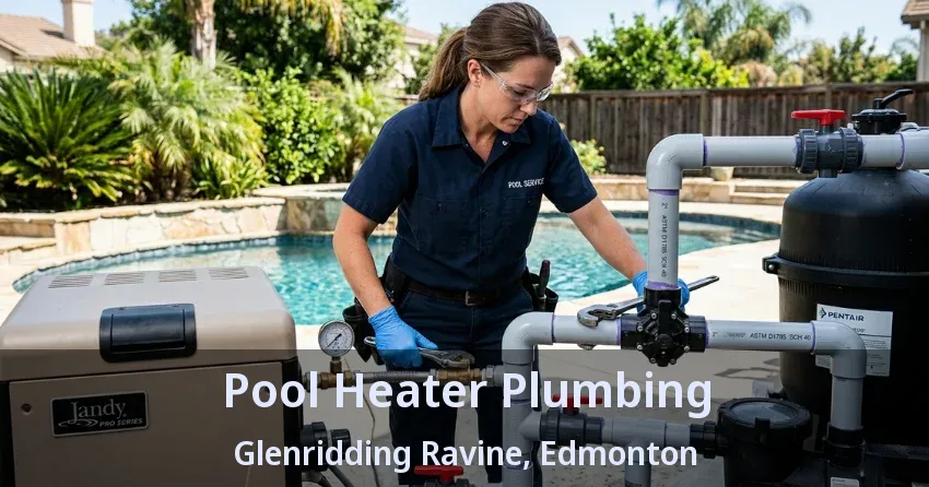 Pool Heater Plumbing Glenridding Ravine, Edmonton - AB Pool Heater Plumbing Glenridding Ravine, Edmonton - AB