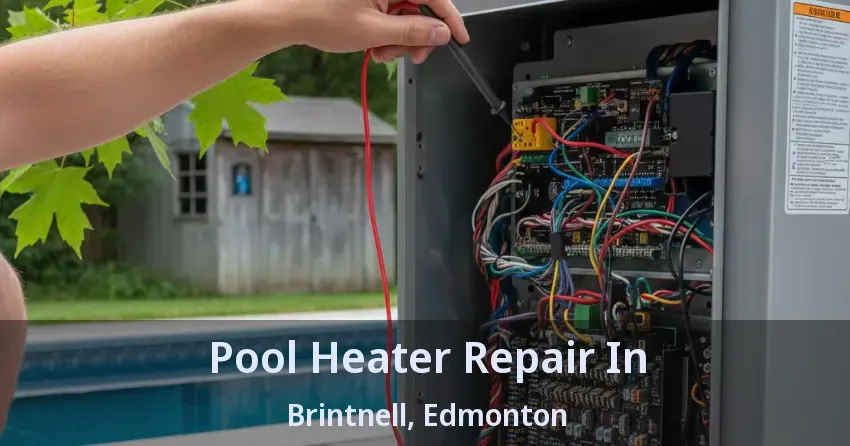Pool Heater Repair In Brintnell, Edmonton - AB