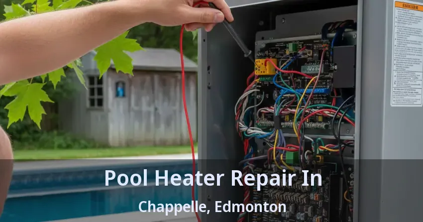 Pool Heater Repair In Chappelle, Edmonton - AB Pool Heater Repair In Chappelle, Edmonton - AB