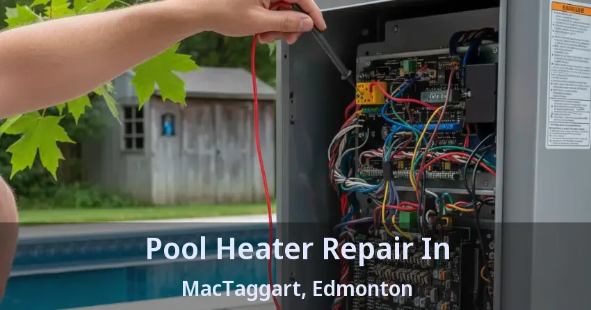 Pool Heater Repair In MacTaggart, Edmonton - AB Pool Heater Repair In MacTaggart, Edmonton - AB
