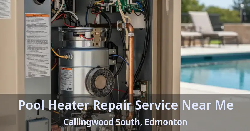 Pool Heater Repair Service Near Me Callingwood South, Edmonton - AB