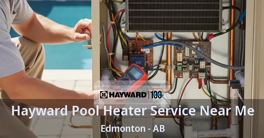 Hayward Pool Heater Service Near Me Edmonton - AB