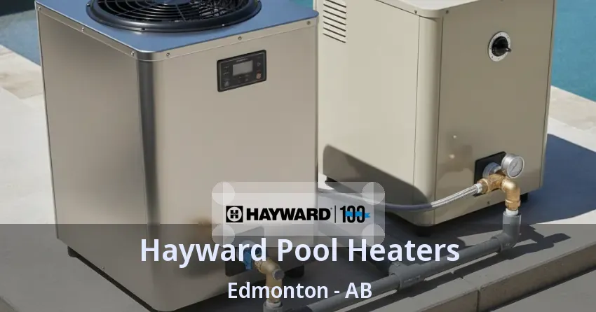 Hayward Pool Heaters Edmonton - AB