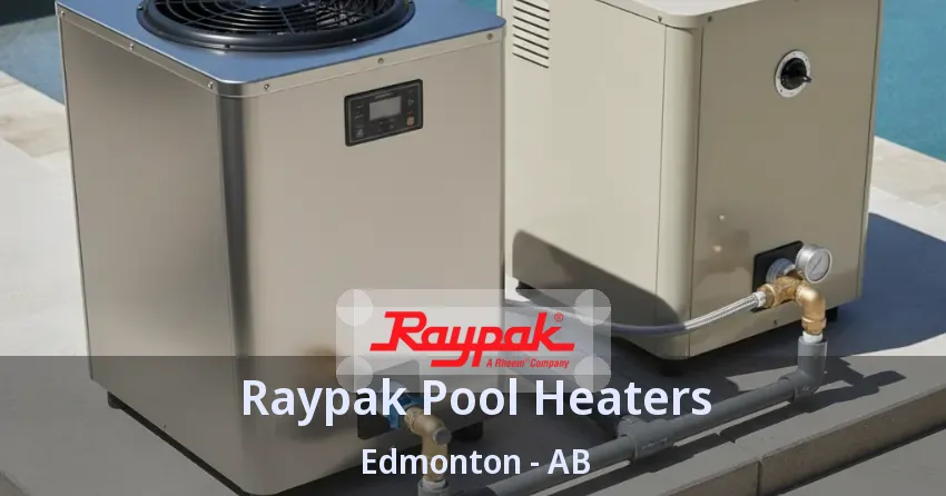 Raypak Pool Heaters Edmonton - AB
