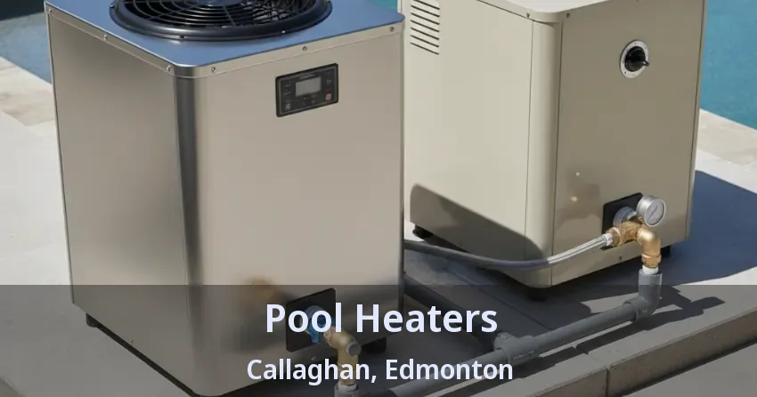 Pool Heaters Callaghan, Edmonton - AB Pool Heaters Callaghan, Edmonton - AB