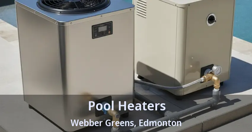 Pool Heaters Webber Greens, Edmonton - AB