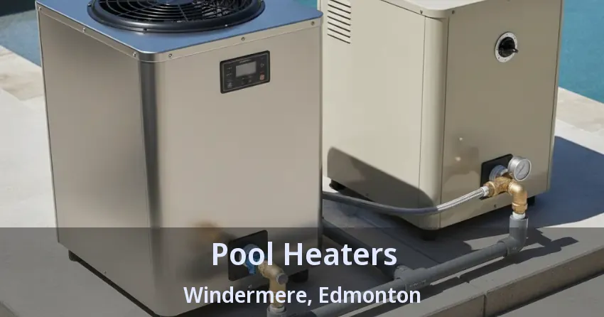 Pool Heaters Windermere, Edmonton - AB Pool Heaters Windermere, Edmonton - AB
