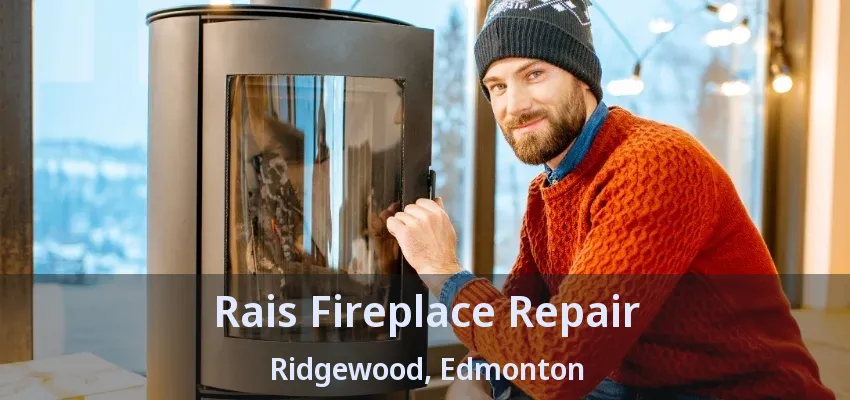 Rais Fireplace Repair Ridgewood, Edmonton - AB
